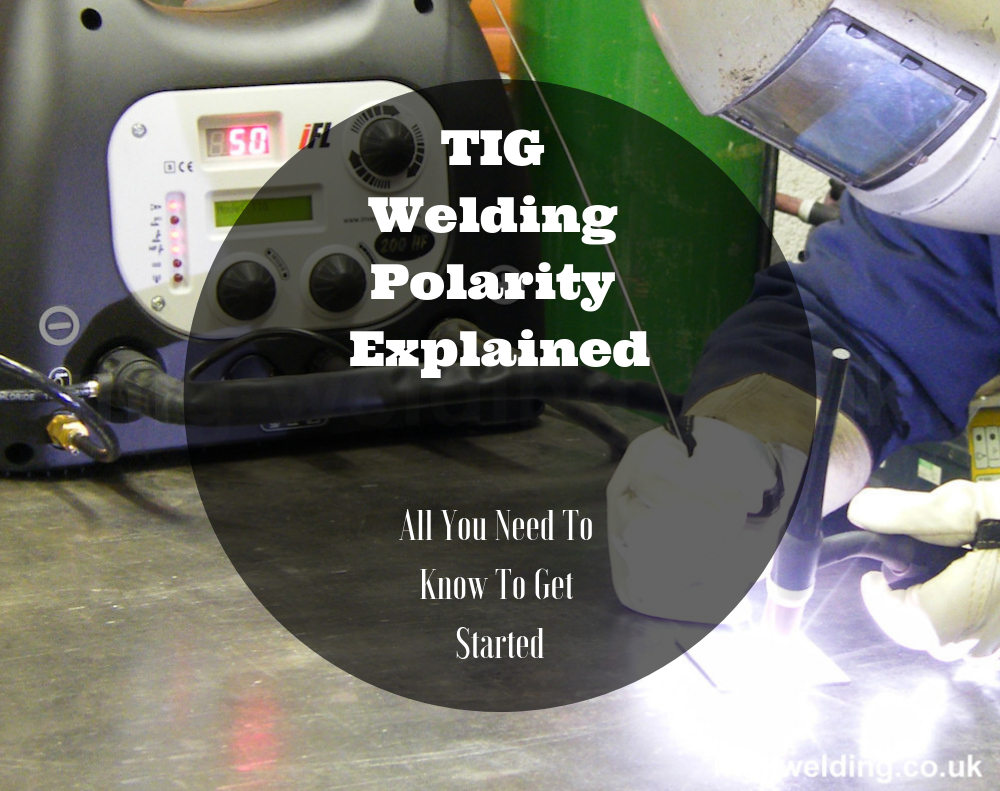 TIG Welding Polarity Explained