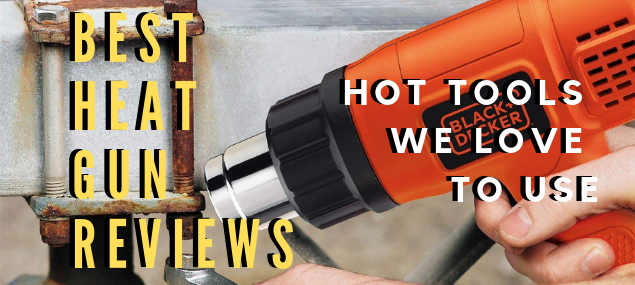 Best Heat Gun Reviews