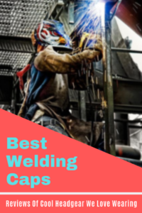 Best Welding Caps