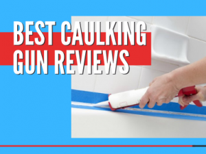 Best Caulking Gun