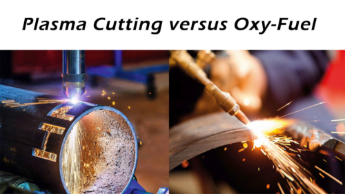 Plasma Cutting versus Oxy-Fuel