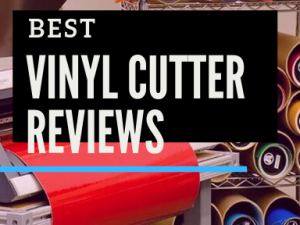 Best Vinyl Cutter Reviews