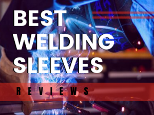 Best Welding Sleeves Reviews