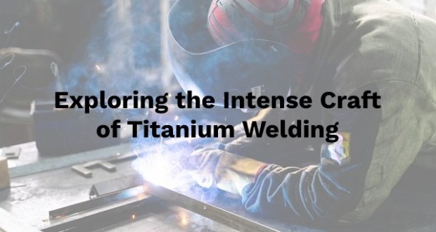 exploring titanium welding
